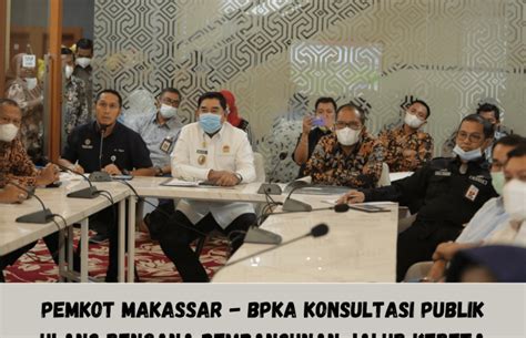 Pemkot Makassar Bpka Konsultasi Publik Ulang Rencana Pembangunan