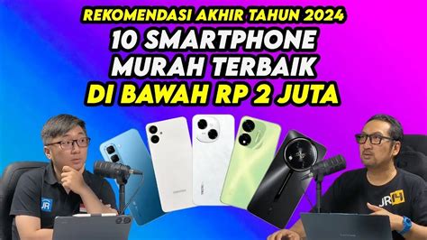 Rekomendasi Smartphone Murah Terbaik Di Bawah Rp Juta Akhir