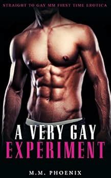 A Very Gay Experiment Straight To Gay Mm First Time Erotica Curious Ebook Phoenix M M