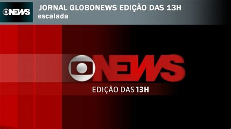 HD Escalada do Jornal da GloboNews edição das 13h Cecilia