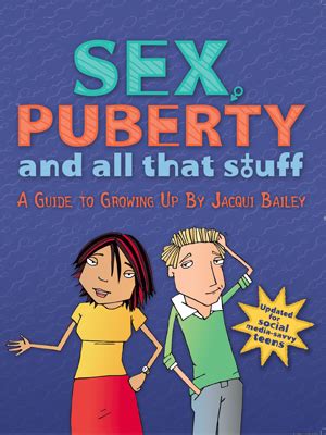 Sex Puberty And All That Stuff A Guide To Growing Up Bailey Jacqui Books