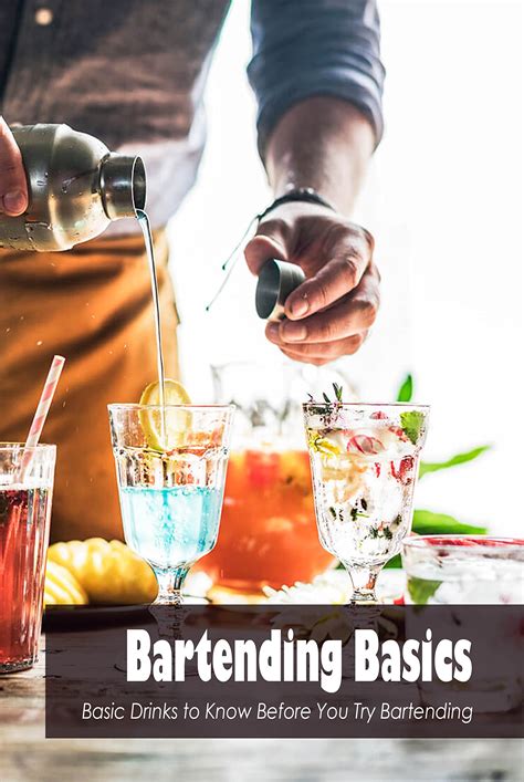 Bartending Basics Basic Drinks To Know Before You Try Bartending Beginner’s Guide To Making