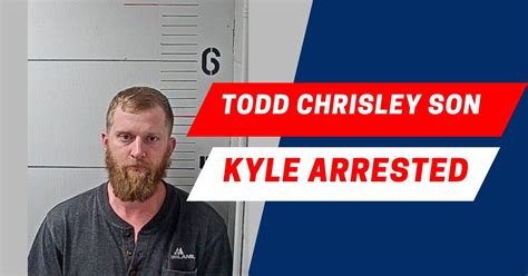 Tv Star Todd Chrisley Son Kyle Has Been Arrested And Accused Of Assault