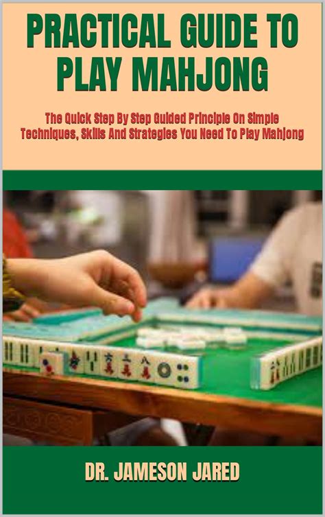 Practical Guide To Play Mahjong The Quick Step By Step Guided