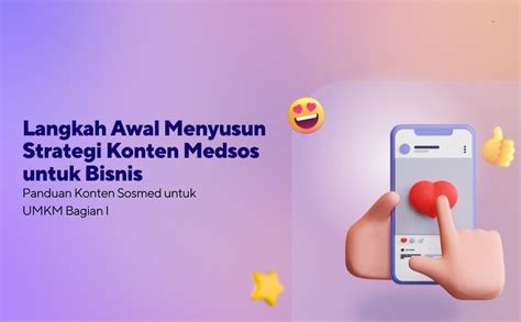 Membangun Strategi Pemasaran Konten Yang Menembus Hati Di Media Sosial