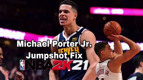 Nba 2k21 Michael Porter Jr Jumpshot Fix Youtube