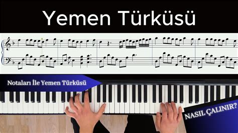 Yemen Türküsü Piyanoda Nasıl Çalınır Notaları İle Yemen Türküsü