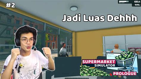 Memper Luas Toko Supermarket Simulator Indonesia Part Youtube