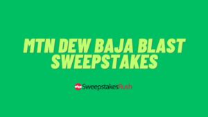 Baja Blast Sweepstakes 2024