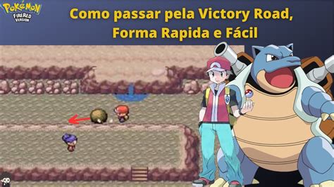 Pokemon FireRed 55 Como Passar Pela Estrada Da Vitoria E Chegar Na