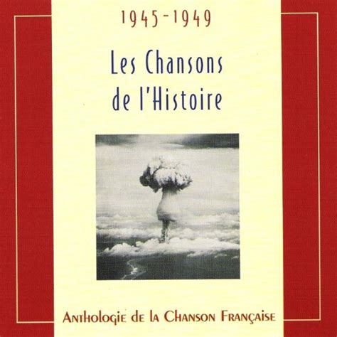 Amazon MusicでVARIOUS ARTISTSのLes chansons de l Histoire 1945 1949を再生する