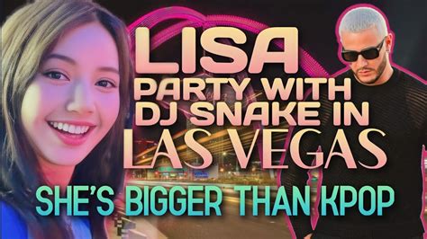 Lisa Party With Dj Snake In Las Vegas Lisa Bigger Than K Pop Youtube