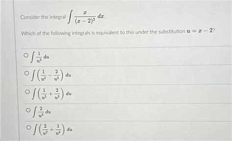 Solved Consider The Integral ∫﻿﻿xx 23dxwhich Of The