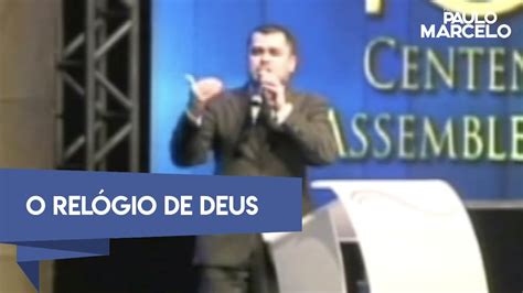 O RELÓGIO DE DEUS PASTOR PAULO MARCELO YouTube