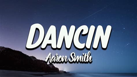 Aaron Smith Dancin Lyrics Youtube