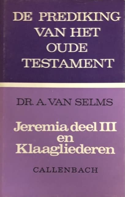 Jeremia Deel III En Klaagliederen De Prediking Van Het Oude Testament