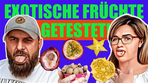 Wir Testen Exotische Früchte Kennt Ihr Früchte YouTube