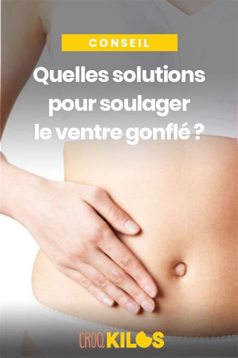 Quelles Solutions Pour Soulager Le Ventre Gonfl Nutrition