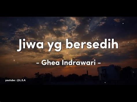 jiwa  bersedih ghea indrawari lirik lagu indonesia youtube
