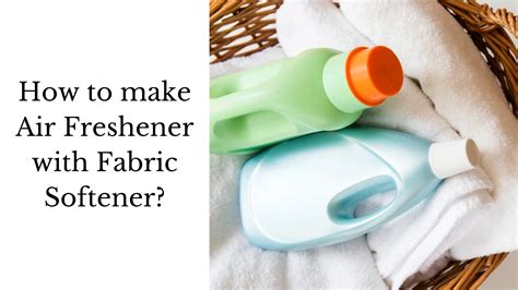 Can We Make Air Freshener With Fabric Softener Fabric Favor