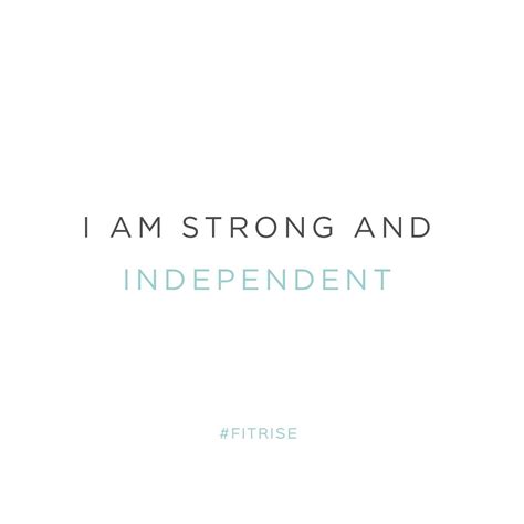 I Am Strong And Independent In 2020 Fitness Motivation Quotes Help