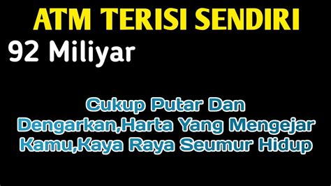 Doa Atm Terisi Sendiri Miliyar Bukti Nyata Kaya Raya Seumur Hidup