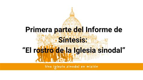 Primera Parte Del Informe S Ntesis El Rostro De La Iglesia Sinodal