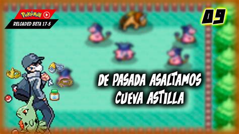 Pokemon Edicion Reloaded Beta Cap I Cueva Astilla Roca Del Rey