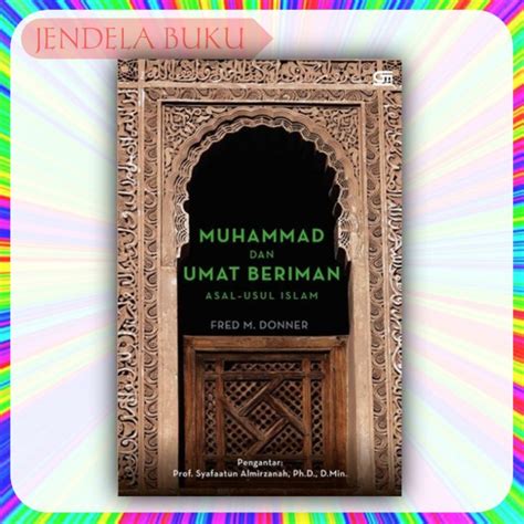 Jual Muhammad Dan Umat Beriman Asal Usul Islam Shopee Indonesia