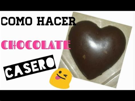 Cómo Hacer Chocolate Casero Maripo