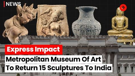 Express Impact Met To Return 15 Antiques To India After Court In New