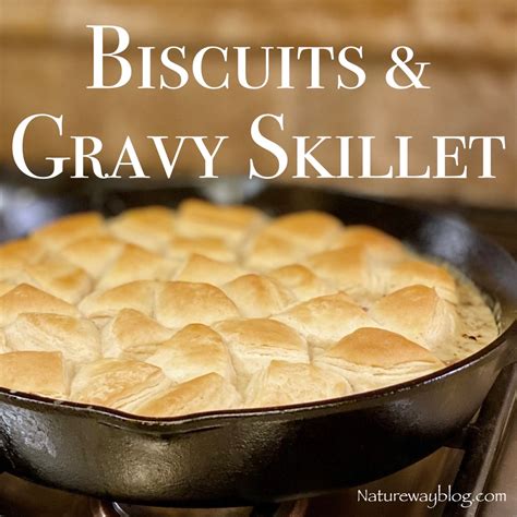 How To Make A Biscuits & Gravy Skillet – Nature Way