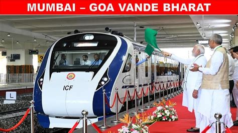 Mumbai To Goa New Vande Bharat Express India S Fastest Train Vande