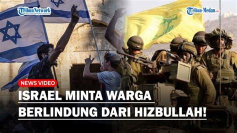 Israel Terpojok Takut Hizbullah Masuk Dari Lebanon Minta Warga