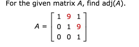 Solved For The Given Matrix A Find Adj A A 1 9 1 0 1 9 Chegg