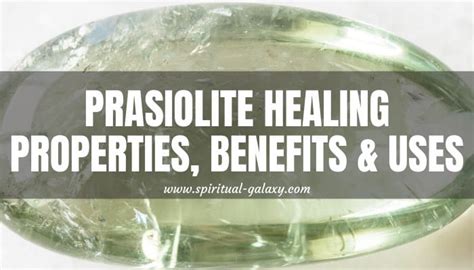 Prasiolite Meaning Healing Properties Benefits Uses Spiritual