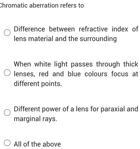 Answered Chromatic Aberration Refers To Difference Between Refractive