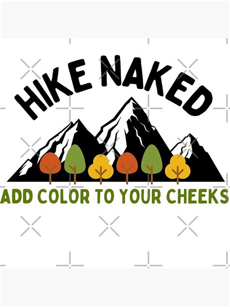 Hike Naked Add Color To Your Cheeks Poster For Sale By Ryn Redbubble