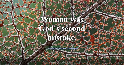 Woman Was God S Second Mistake Friedrich Nietzsche