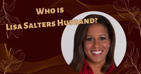 Who is Lisa Salters Husband? The Story Behind Her Relationship Status ...