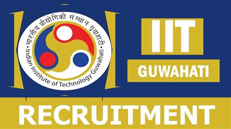 IIT Guwahati Recruitment 2024 Monthly Salary Up To 90000 Check Post