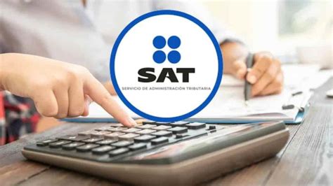 Declaración Anual De Impuestos 10 Pasos Para Cumplir Con El Sat Sin