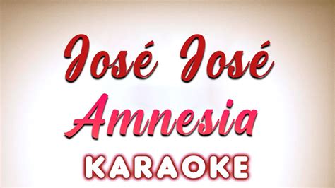 José José Amnesia KARAOKE YouTube