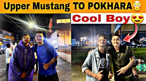 Upper Mustang Bata Pokhara Aauda Cool Boy Dai Lai Vetxu Vaneyra Socheko