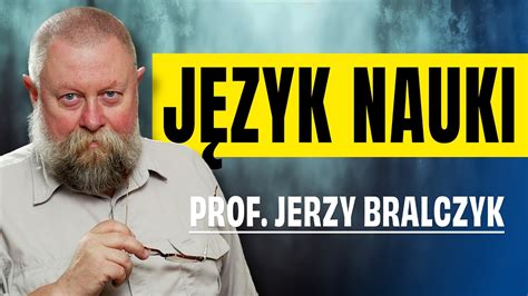 Prof Bralczyk O J Zyku Naukowym Youtube