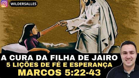 A Cura Da Filha De Jairo Li Es Poderosas Da F Em Jesus Youtube