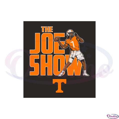 Tennessee Football Joe Milton Iii The Joe Show Svg Graphic Designs Files