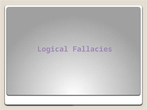 PPTX Logical Fallacies A Logical Fallacy Is A Mistake In Reasoning