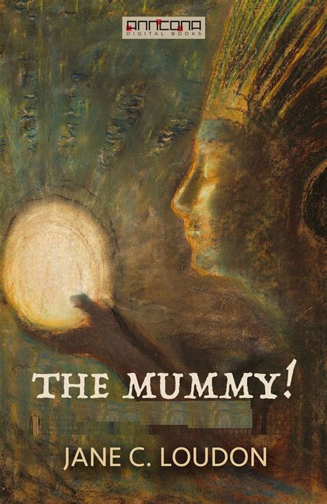 The Mummy A Tale Of The Twenty Second Century Illustrtaed By Jane C