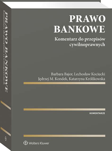 Prawo bankowe Komentarz do przepisów cywilnoprawnych 2020 książka